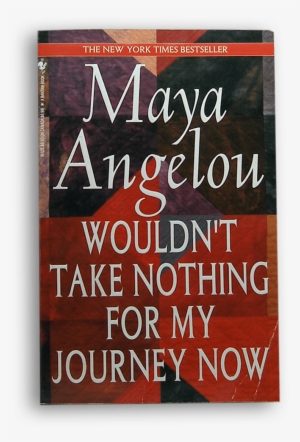 $8 - - Wouldn't Take Nothing For My By Maya Angelo