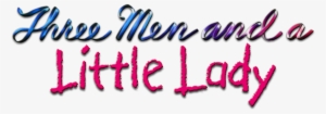 Three Men And A Little Lady Movie Logo - Three Men And A Little Lady Logo
