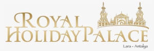 Royal Holiday Palace - Antalya