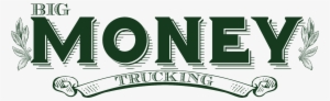 Big Money Trucking Logo - Money