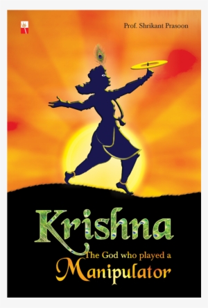 Shri Krishna - The Divine Manipulator
