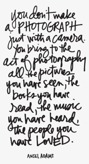 Photography Ansel Adams Quote // Give Sunday - Ansel Adams