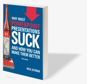 Book - “ - Most Powerpoint Presentations Suck Third Edition