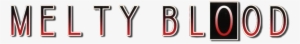 Melty Blood Logo - Melty Blood