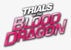 Trials Blooddragon - Trials Of The Blood Dragon Logo Png