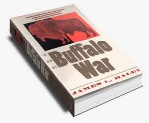 The Buffalo War - Buffalo Hunters' War