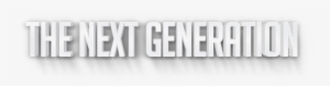The Next Generation - Monochrome