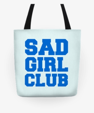 Sad Girl Club Tote - Sad Girl Club Tote Bag: Funny Tote Bag From Lookhuman.