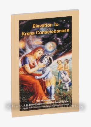 Elevation To Krishna Consciousness - Elevation To Krsna Consciousness [book]
