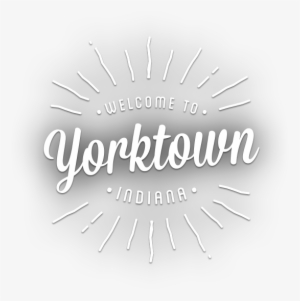 Welcome To The Town Of Yorktown, Indiana - Indiana