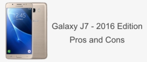 Pros And Cons Of Galaxy J7 2016 - Samsung Galaxy J7 Edition