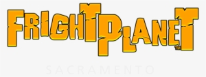 Fright Planet Sacramento