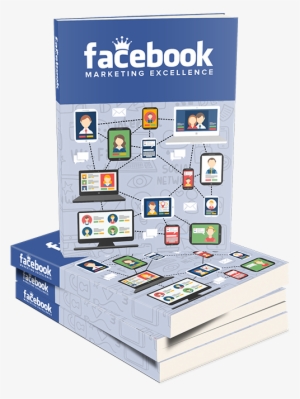 Facebook Marketing Excellence Ebook - Facebook Marketing Excellence