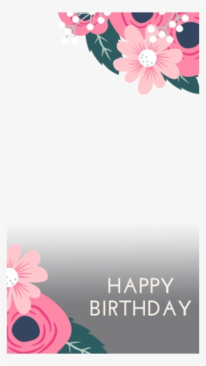 Pink Gradient Flowers - Transparent Snapchat Filter Happy Birthday