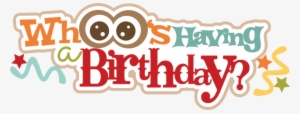 Picture Download Whoo S Having A Scrapbook Title Cut - Birthday