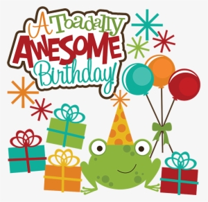 A Toadlly Awesome Scrapbook Files For Scrapbooking - Awesome Birthday