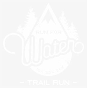 Run For Water Trail Run - Run For Water 2018