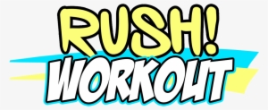 Rush Workout
