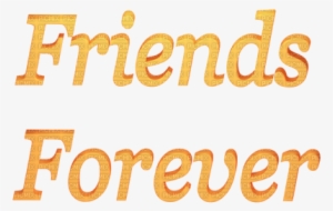 Kaz Creations Text Friends Forever - Friendship With Transparent Background