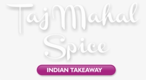 Taj Mahal Spice Neath Logo - Taj Mahal Spice Indian Takeaway