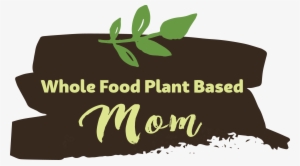 Wfpb Mom Logo - Plant-based Diet