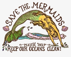 Http - //theho0d - Tumblr - Com/ “those Who Don't Believe - Save The Mermaids Keep Our Oceans Clean