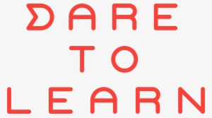 Dare To Learn