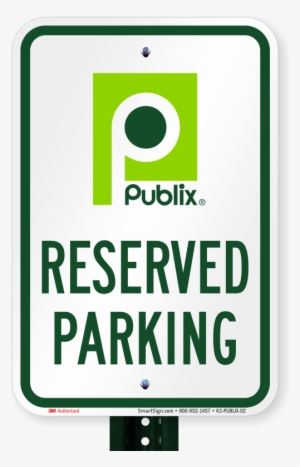 Reserved Parking Sign, Publix Supermarket - Ceo Parking Sign