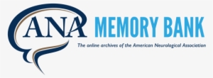Vist The Ana's Memory Bank And Explore The History - American Neurological Association
