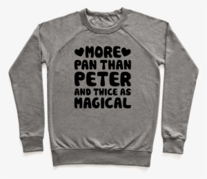 More Pan Than Peter And Twice As Magical Pullover