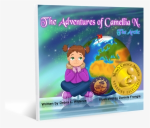 Arctic Book - Adventures Of Camellia N. By Debra Wideroe