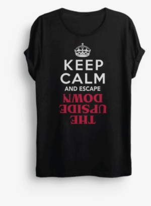 Keep Calm And Escape The Upside Down - Keep Calm And Carry