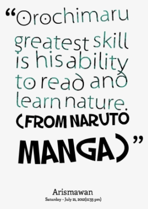 Orochimaru Greatest Skill Is His Ability To Read And - Skill