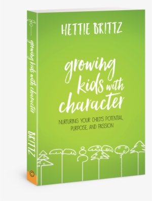 Growing Kids With Character: Nurturing Your Child's
