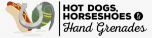 Hot Dogs, Horseshoes & Hand Grenades - Hot Dogs Horseshoes And Hand Grenades