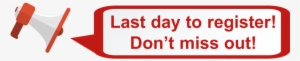 Last Chance - Final Day To Register