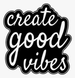 Create Good Vibes - Peritopia
