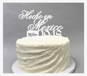 "hecho En Mexico" Cake Topper Laserfied - Cake