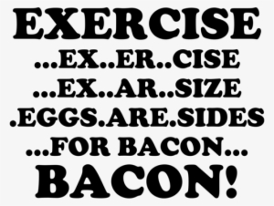 Exercise Eggs Bacon