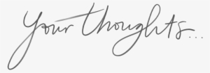 Your Thoughts - Portable Network Graphics