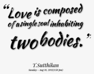Love Is Composed Of A Single Soul Inhabiting Two Bodies - Love Status Png File