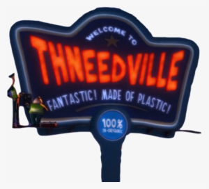 “for Thneedville Thursday, A Transparent Thneedville - Lorax Thneedville Sign