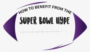 How To Benefit From The Super Bowl Hype - Cuso Vso