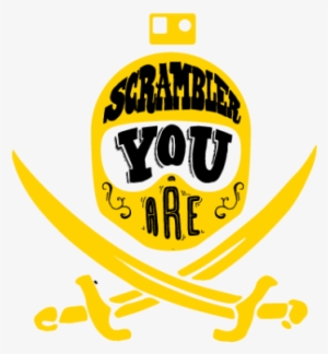 “scrambler You Are” - Skull And Crossbones Pirate Sign