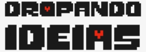 Logo Dropando Ideias Undertale - Film