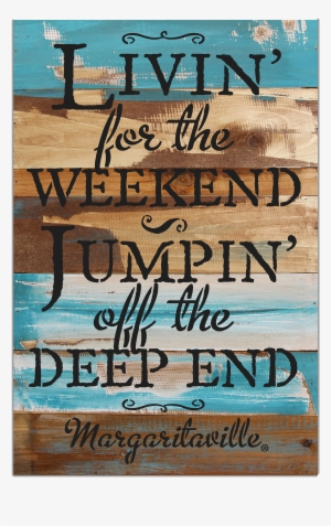Livin' For Weekend Wood Sign - Poster