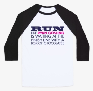 Run Like Ryan Gosling Is Waiting Baseball Tee - Cheer Moms T Shirts