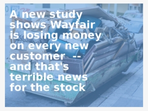 A New Study Shows Wayfair Is Losing Money On Every - Berlin
