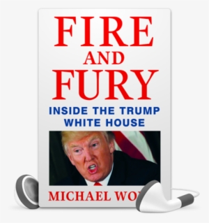 Michael Wolff's "consequential" Book Fire And Fury - Fire And Fury Randall Hansen