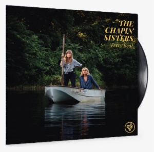 Listen Now - Chapin Sisters Ferry Boat